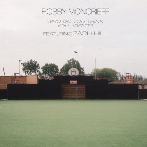 Cover for Robby Moncrieff · Who Do You Think You Arn't (LP) (2010)