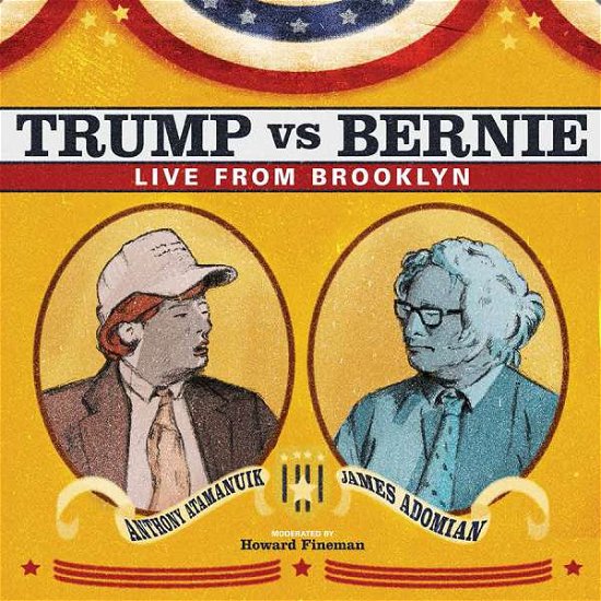 Atamanuik,anthony / Adomian,james · Trump vs Bernie: the Debate Album (LP) (2016)