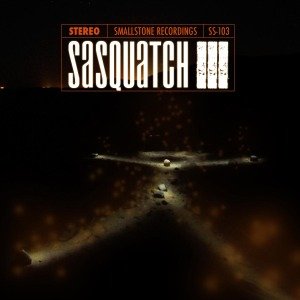 III - Sasquatch - Musiikki - SMALL STONE - 0709764110313 - tiistai 5. huhtikuuta 2011