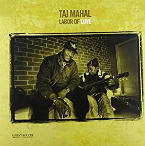 Labor Of Love - Taj Mahal - Music - ACOUSTIC SOUNDS - 0753088011313 - December 16, 2016