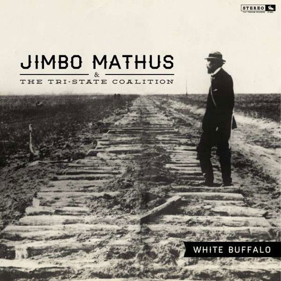 Jimbo Mathus & the Tri-state Coalition · White Buffalo (LP) (2013)