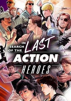 Cover for In Search of the Last Action Heroes (DVD) (2020)