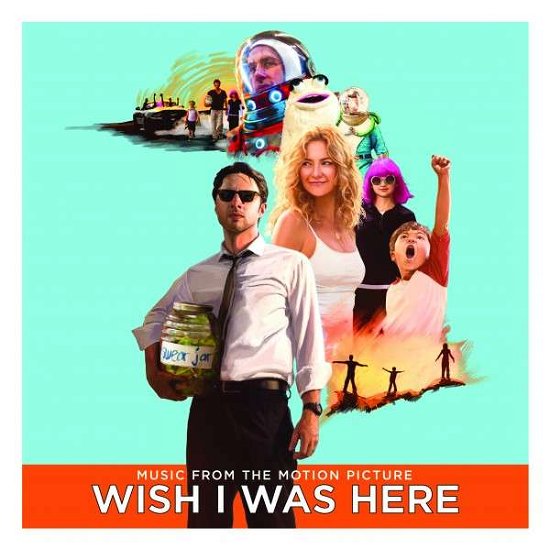 Wish I Was Here (Music From The Moti On Picture) by Various - Wish I Was Here (Music from Th - Muziek - Sony Music - 0888430918313 - 5 augustus 2014