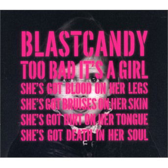 Cover for Blast Candy · Too Bad It's A Girl (CD) (2020)