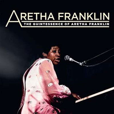 The Quintessence of - Aretha Franklin - Música - L.M.L.R. - 3700477836313 - 23 de junho de 2023