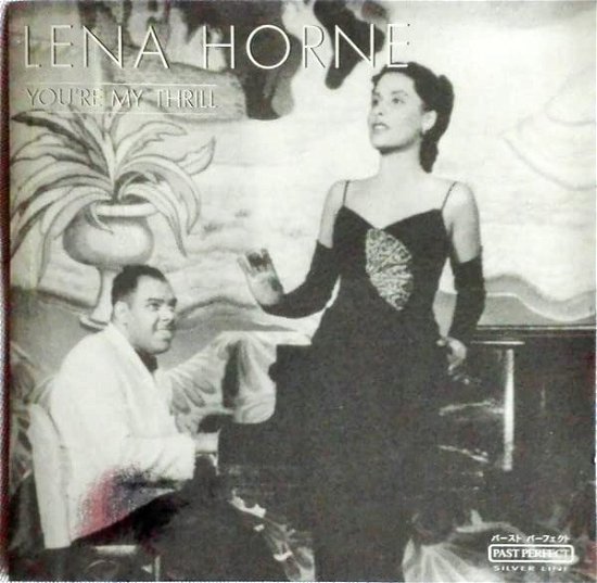 Lena Horne You Re My Thrill - Lena Horne - Musikk - PAST PERFECT - 4011222043313 - 16. mars 2014