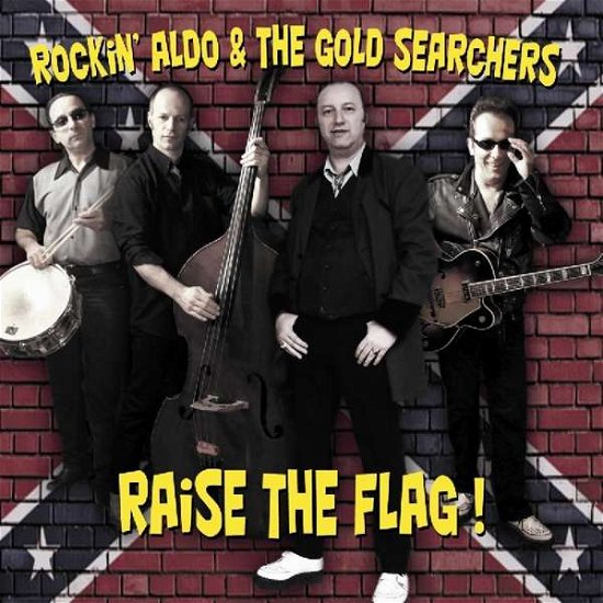 Cover for Rockin' Aldo &amp; The Gold Searchers · Raise The Flag (CD) (2022)