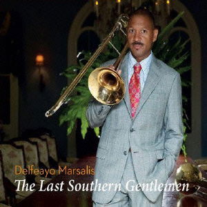 The Last Southern Gentlemen - Delfeayo Marsalis - Muzyka - BURNSIDE, TROUBADOR JAZZ RECORDS - 4526180195313 - 6 czerwca 2015