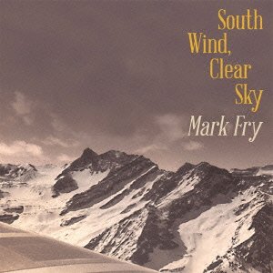 Cover for Mark Fry · South Wind. Clear Sky (CD) [Japan Import edition] (2014)
