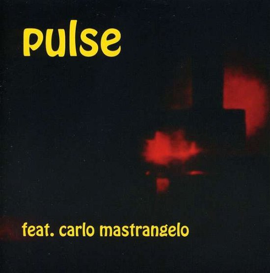 Cover for Pulse Ft Carlo Mastrangelo (CD) (2011)
