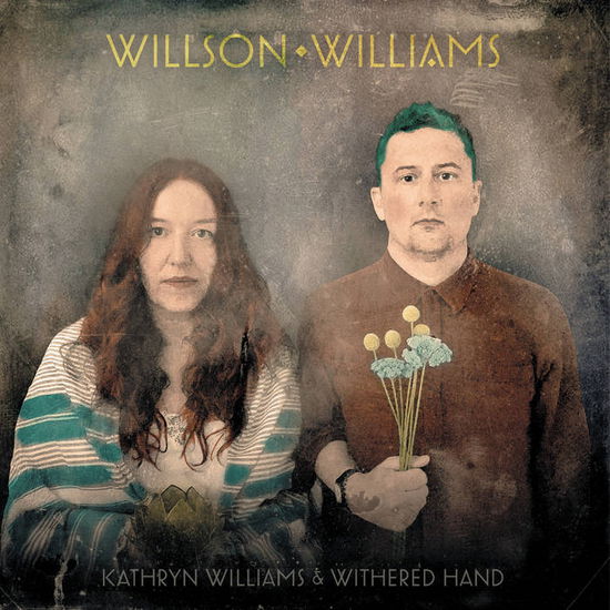 Cover for Kathryn Williams &amp; Withered Hand · Willson Williams (LP) (2024)