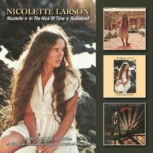 Nicolette / In The Nick Of Time / Radioland - Nicolette Larson - Musiikki - BGO RECORDS - 5017261212313 - perjantai 15. huhtikuuta 2016