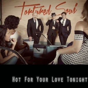 Hot for Your Love Tonight - Tortured Soul - Musik - Dome Records - 5034093416313 - 11 maj 2015