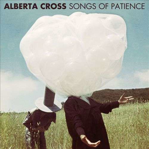 Songs of Patience - Alberta Cross - Musik - PLAY IT AGAIN SAM - 5050954283313 - 24. September 2012