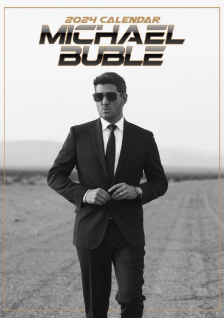 Cover for Michael Buble · Michael Buble 2024 Unofficial Calendar (Calendar)