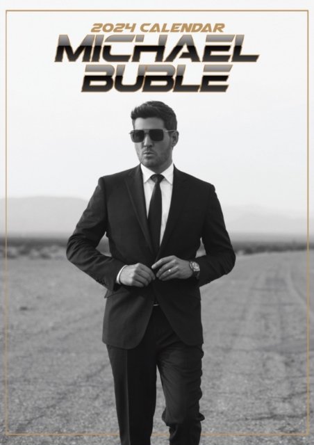 Cover for Michael Buble · Michael Buble 2024 Unofficial Calendar (Calendar)