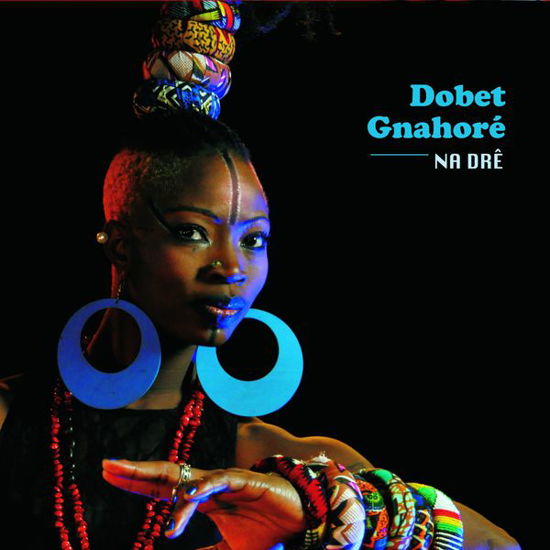 Cover for Dobet Gnahore · Na Dre (CD) (2024)