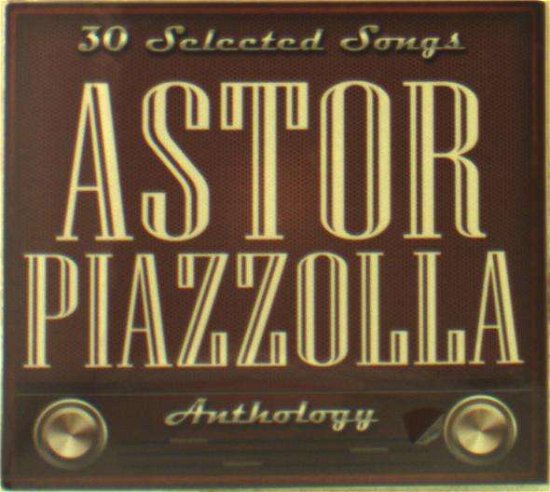 Cover for Astor Piazzolla · Astor Piazzolla-30 Selected Songs (CD) (2013)