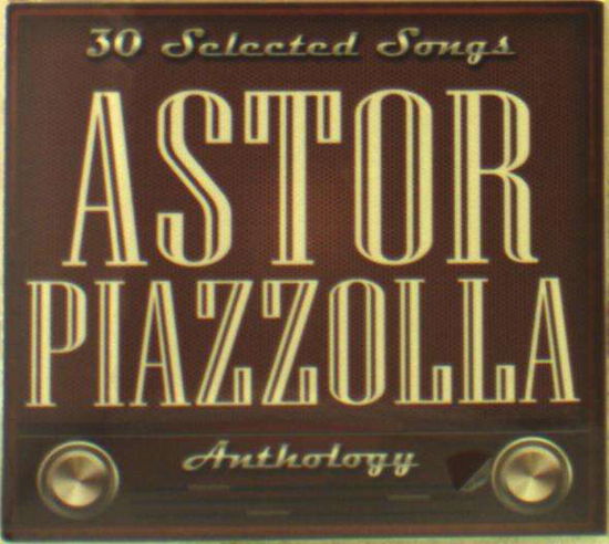 Cover for Astor Piazzolla · Astor Piazzolla-30 Selected Songs (CD) (2013)