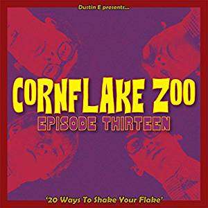 Corkflake Zoo Episode Thirteen - Dustin E Presents Cornflake Zoo: Thirteen / Var - Music - PARTICLES - 8690116408313 - July 6, 2018