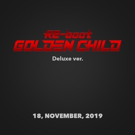 Cover for Golden Child · Re-boot - deluxe version (CD/Merch) [Deluxe, Limited edition] (2019)