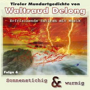 Tiroler Mundartgedichte Von Waltraud Delong - Various Artists - Muziek - TYRO - 9003549520313 - 19 november 2003