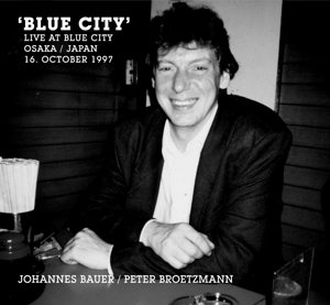 Cover for Brotzmann / Bauer · Blue City (CD) (2017)