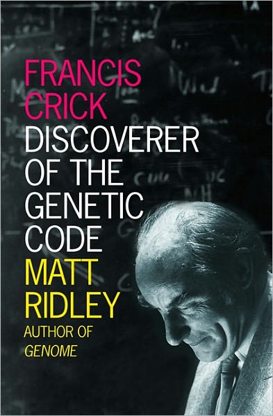 Francis Crick: Discoverer of the Genetic Code - Eminent Lives - Matt Ridley - Livros - HarperCollins Publishers - 9780007213313 - 4 de fevereiro de 2008