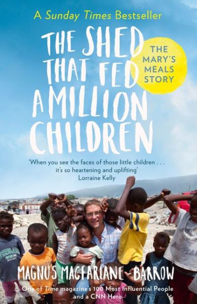 Cover for Magnus MacFarlane-Barrow · The Shed That Fed 2 Million Children: The Mary’s Meals Story (Paperback Book) (2016)