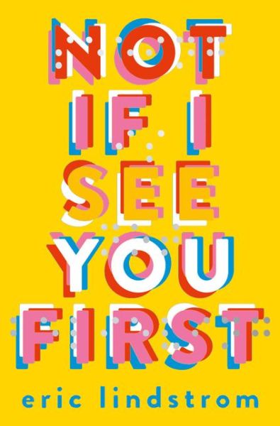 Cover for Eric Lindstrom · Not If I See You First (Paperback Book) (2016)