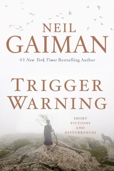 Cover for Neil Gaiman · Trigger Warning: Short Fictions and Disturbances (Paperback Bog) (2015)