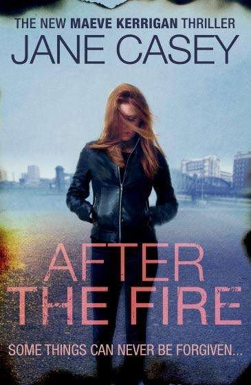 Cover for Jane Casey · After the Fire: Maeve Kerrigan Book 6 - Maeve Kerrigan (Paperback Bog) (2015)