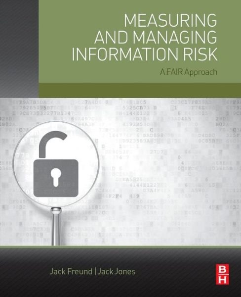 Cover for Freund, Jack (VP, Head of Cyber Risk Methodology for BitSight, US.) · Measuring and Managing Information Risk: A FAIR Approach (Taschenbuch) (2014)