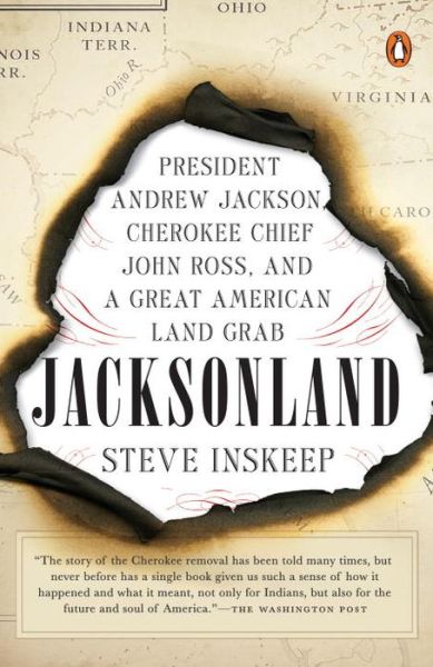Cover for Steve Inskeep · Jacksonland: President Andrew Jackson, Cherokee Chief John Ross, and a Great American Land Grab (Paperback Book) (2016)