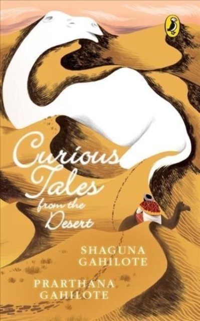 Cover for Gahilote, Shaguna Gahilote and Prarthana · Curious Tales from the Desert (Paperback Bog) (2022)