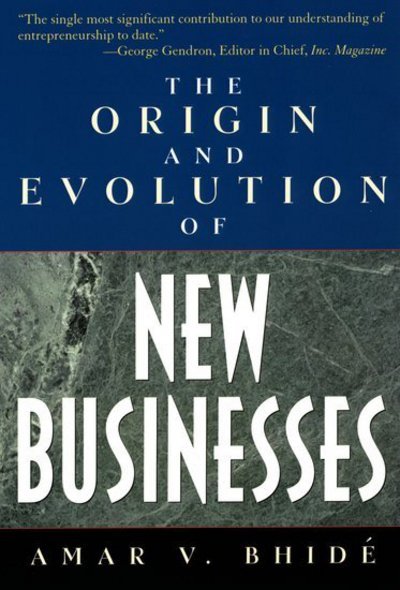 Cover for Bhide, Amar V. (, Schmidheiny Professor at the Fletcher School of Law and Diplomacy, Tufts University) · The Origin and Evolution of New Businesses (Paperback Bog) (2003)