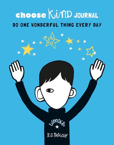 Choose Kind Journal - R J Palacio - Books - Penguin Random House Children's UK - 9780241387313 - January 3, 2019