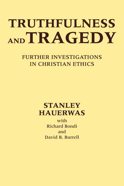 Cover for Stanley Hauerwas · Truthfulness and Tragedy: Further Investigations in Christian Ethics (Hardcover Book) (1977)