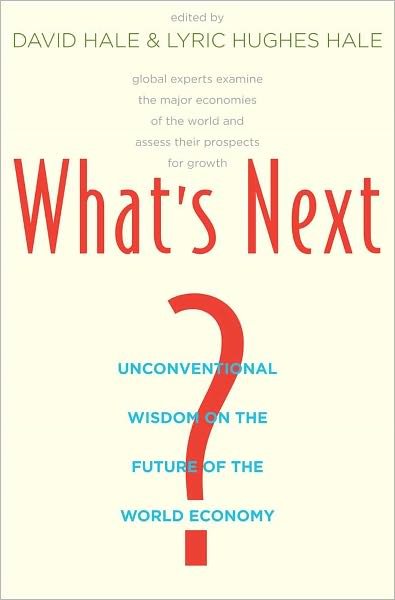 Cover for David Hale · What's Next?: Unconventional Wisdom on the Future of the World Economy (Taschenbuch) (2011)