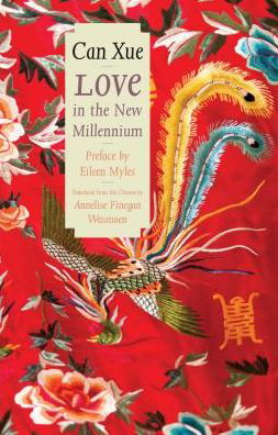 Cover for Can Xue · Love in the New Millennium - The Margellos World Republic of Letters (Hardcover Book) (2018)