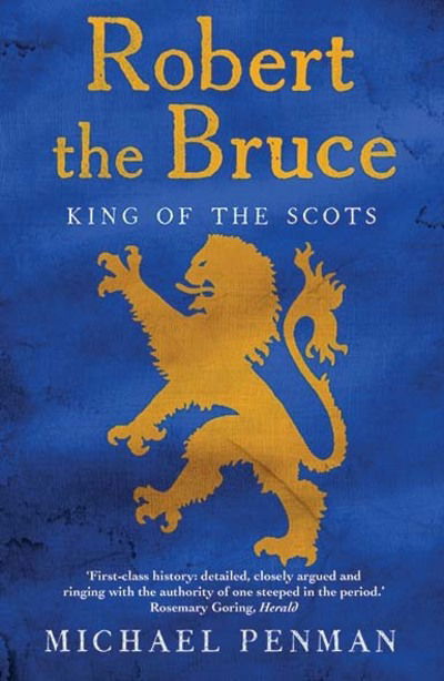 Robert the Bruce: King of the Scots - Michael Penman - Books - Yale University Press - 9780300240313 - July 24, 2018