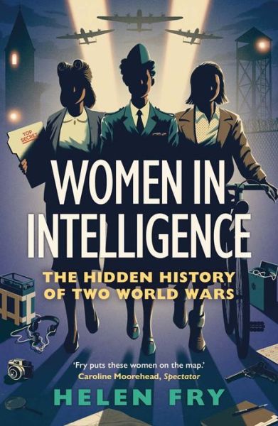 Cover for Helen Fry · Women in Intelligence: The Hidden History of Two World Wars (Paperback Book) (2024)