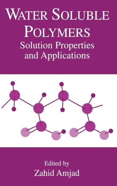 Cover for Zahid Amjad · Water Soluble Polymers: Solution Properties and Applications (Hardcover Book) (1998)