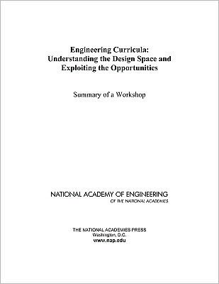 Cover for National Academy of Engineering · Engineering Curricula: Understanding the Design Space and Exploiting the Opportunities: Summary of a Workshop (Pocketbok) (2010)