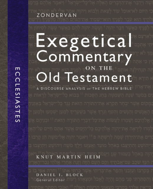 Cover for Knut Martin Heim · Ecclesiastes: A Discourse Analysis of the Hebrew Bible - Zondervan Exegetical Commentary on the Old Testament (Hardcover Book) (2025)
