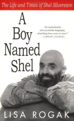 Cover for Lisa Rogak · A Boy Named Shel: the Life and Times of Shel Silverstein (Paperback Book) (2009)