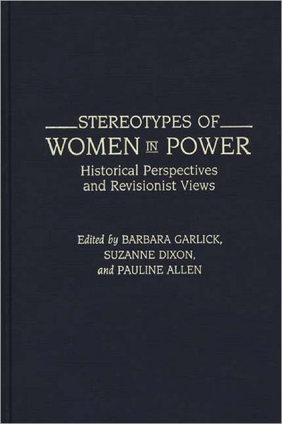 Cover for Pauline Allen · Stereotypes of Women in Power: Historical Perspectives and Revisionist Views (Hardcover Book) (1990)