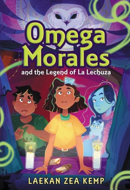 Cover for Laekan Z Kemp · Omega Morales and the Legend of La Lechuza (Paperback Book) (2023)