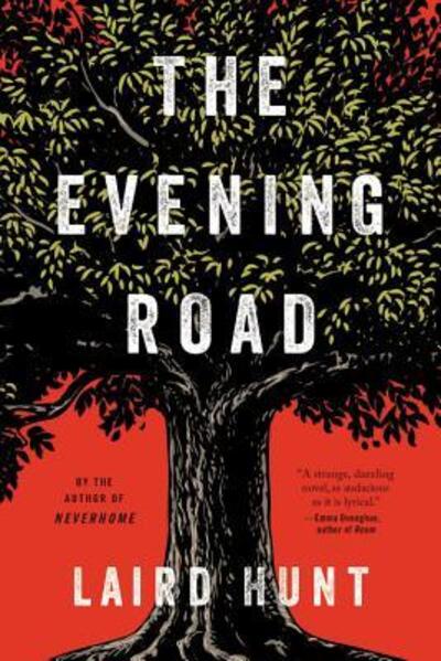 Cover for Laird Hunt · Evening Road (Book) (2017)