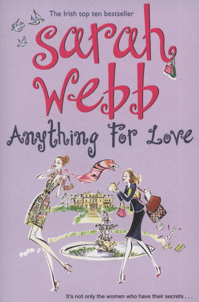 Anything for love - Sarah Webb - Books - Pan Books - 9780330458313 - December 1, 2009